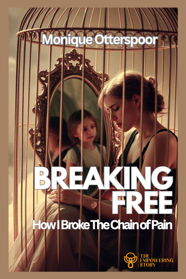 Breaking Free — How I Broke The Chain of Pain, door Monique Otterspoor